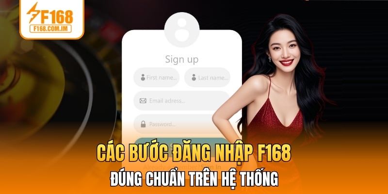 Các bước đăng nhập F168 đúng chuẩn trên hệ thống