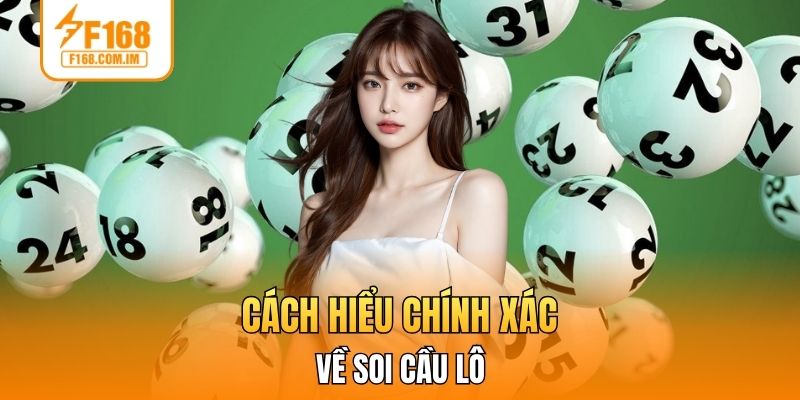 Cách hiểu chính xác về soi cầu lô