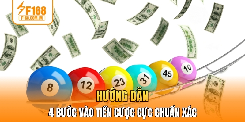 Hướng dẫn 4 bước vào tiền cược cực chuẩn xác