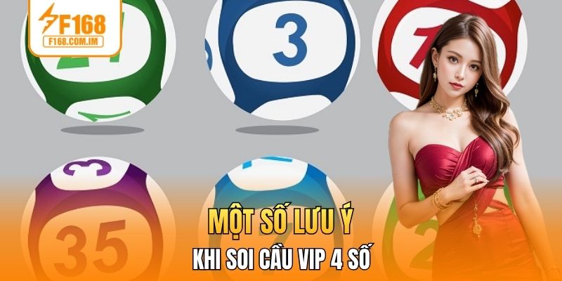 Lưu ý khi tiến hành soi cầu VIP 4 số