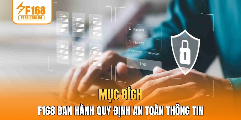 Mục đích F168 ban hành quy định an toàn thông tin