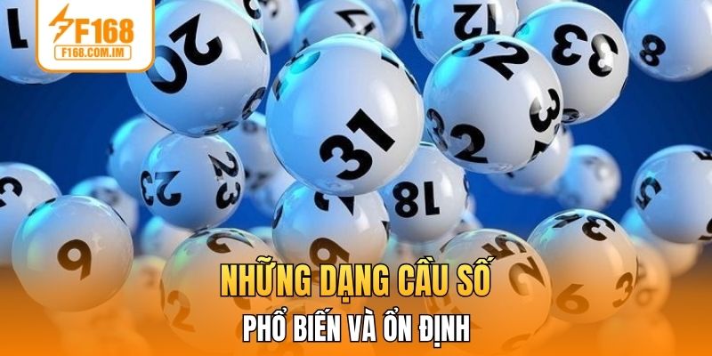 Những dạng cầu số phổ biến và ổn định