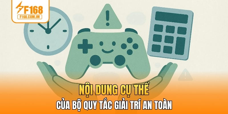 Nội dung cụ thể của bộ quy tắc giải trí an toàn