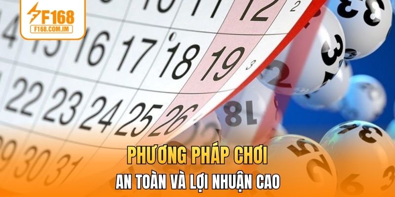 Phương thức chơi hạn chế rủi ro nhưng vẫn đảm bảo lợi nhuận tốt