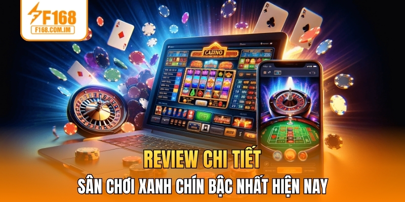 Review chi tiết sân chơi xanh chín bậc nhất hiện nay