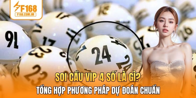 soi cầu VIP 4 số