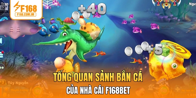 Tổng quan sảnh bắn cá của nhà cái F168BET
