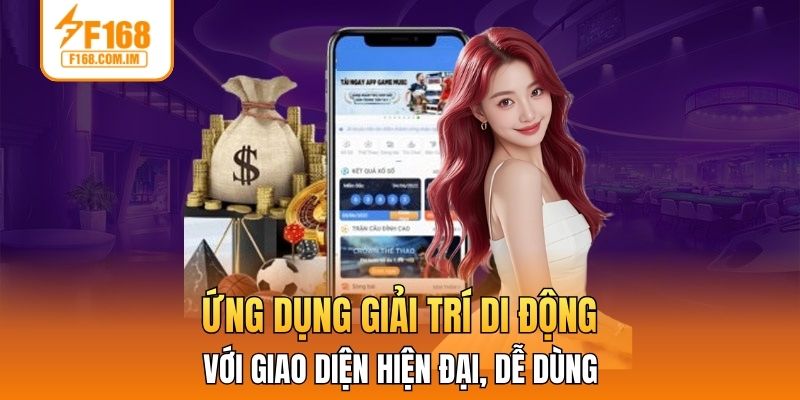 Ứng dụng giải trí di động với giao diện hiện đại, dễ dùng